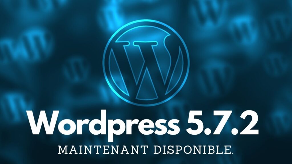 Wordpress 5.7.2 Est Maintenant Disponible.