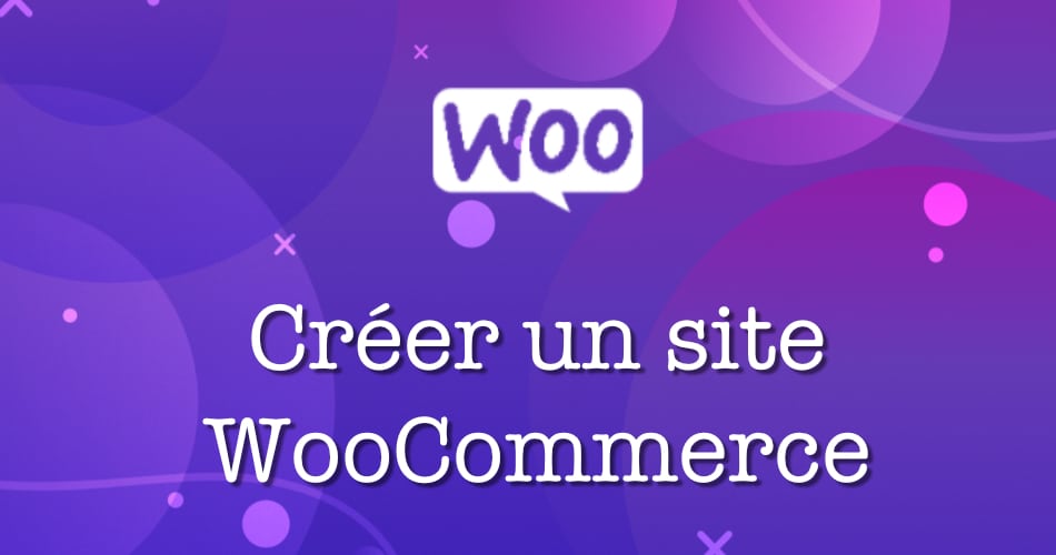 Lire la suite à propos de l’article Comment créer un site WooCommerce ?